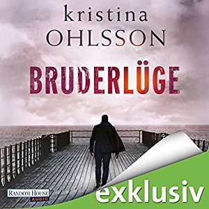 Kristina Ohlsson: Bruderlüge (Martin Benner 2)