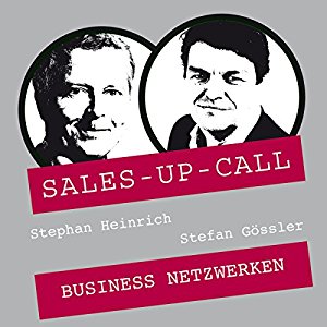 Stephan Heinrich Stefan Gössler: Business Netzwerken (Sales-up-Call)