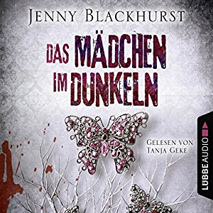 Jenny Blackhurst: Das Mädchen im Dunkeln
