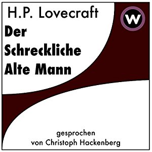 H. P. Lovecraft: Der Schreckliche Alte Mann