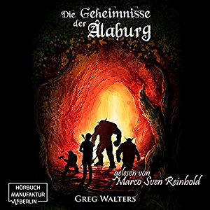Greg Walters: Die Geheimnisse der Alaburg (Die Farbseher-Saga 1)
