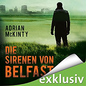 Adrian McKinty: Die Sirenen von Belfast (Sean Duffy 2)