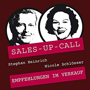 Stephan Heinrich Nicole Schlösser: Empfehlungen im Verkauf (Sales-up-Call)