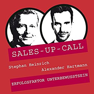 Stephan Heinrich Alexander Hartmann: Erfolgsfaktor Unterbewusstsein (Sales-up-Call)
