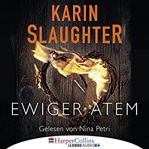 Karin Slaughter: Ewiger Atem