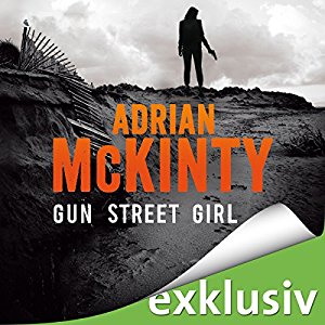 Adrian McKinty: Gun Street Girl (Sean Duffy 4)