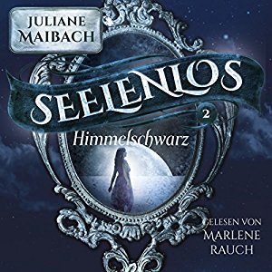 Juliane Maibach: Himmelschwarz (Seelenlos 2)