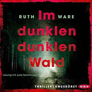 Ruth Ware: Im dunklen, dunklen Wald