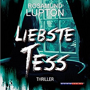 Rosamund Lupton: Liebste Tess