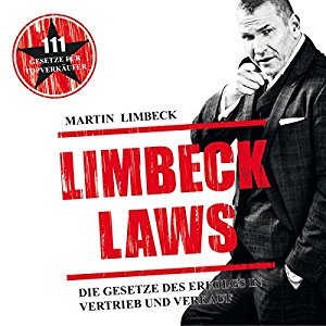 Martin Limbeck: Limbeck Laws: Die Gesetze des Erfolgs in Vertrieb und Verkauf