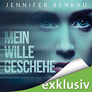 Jennifer Benkau: Mein Wille geschehe
