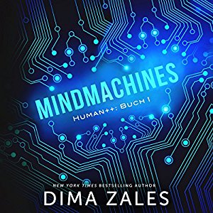 Dima Zales Anna Zaires: Mindmachines: Human++, Book 1