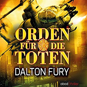 Dalton Fury: Orden für die Toten (Kolt Raynor 2)