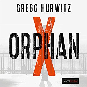Gregg Hurwitz: Orphan X (Evan Smoak 1)