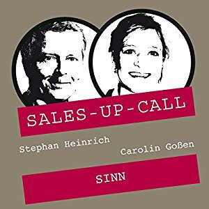 Stephan Heinrich Carolin Goßen: Sinn (Sales-up-Call)