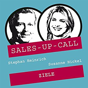 Stephan Heinrich Susanne Nickel: Ziele erreichen (Sales-up-Call)