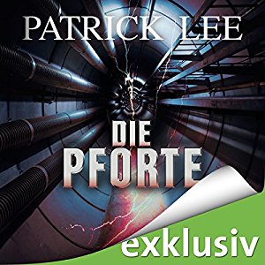 Patrick Lee: Die Pforte (Die Zeitpforten-Thriller 1)