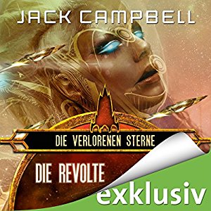 Jack Campbell: Die Revolte (Die verlorenen Sterne 3)