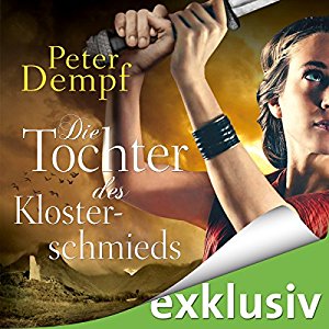 Peter Dempf: Die Tochter des Klosterschmieds