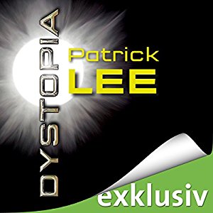 Patrick Lee: Dystopia (Die Zeitpforten-Thriller 2)