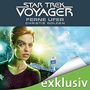 Christie Golden: Ferne Ufer (Star Trek Voyager 2)