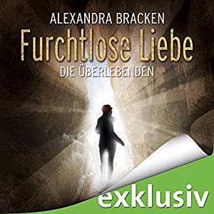 Alexandra Bracken: Furchtlose Liebe (Die Überlebenden 2)