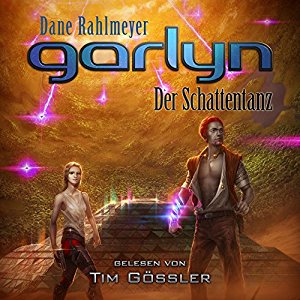 Dane Rahlmeyer: Garlyn: Der Schattentanz (Schattenraum-Trilogie 2)