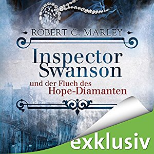 Robert C. Marley: Inspector Swanson und der Fluch des Hope-Diamanten (Inspector Swanson 1)