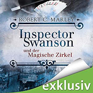 Robert C. Marley: Inspector Swanson und der Magische Zirkel (Inspector Swanson 3)