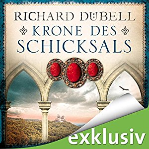 Richard Dübell: Krone des Schicksals