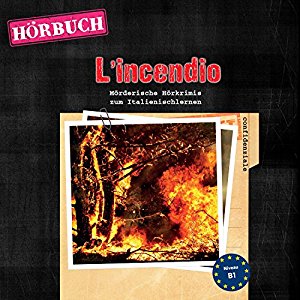 Giovanni Garelli: L'incendio (PONS Hörbuch Italienisch): Mörderische Hörkrimis zum Italienischlernen