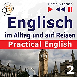 Dorota Guzik: Practical English: Ausbildung und Arbeit - Niveau A2 bis B1 (Hören & Lernen: Englisch im Alltag und auf Reisen 2)