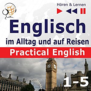 Dorota Guzik: Practical English: Niveau A2 bis B1 (Hören & Lernen: Englisch im Alltag und auf Reisen 1-5)