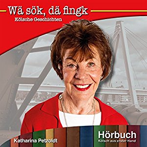 Katharina Petzoldt: Wä sök, dä fingk (Kölsch aus erster Hand)