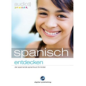 div.: Audio Spanisch entdecken. Der Spannende Sprachkurs für Kinder
