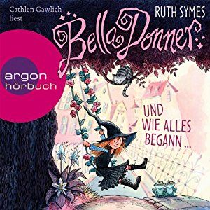 Ruth Symes: Bella Donner und wie alles begann... (Bella Donner 1)