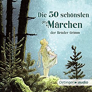 Gebrüder Grimm: Die 50 schönsten Märchen der Brüder Grimm
