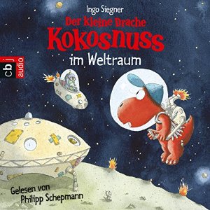 Ingo Siegner: Der kleine Drache Kokosnuss im Weltraum
