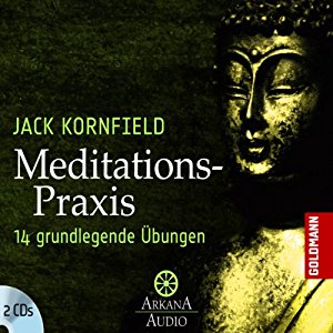 Jack Kornfield: Meditations-Praxis: Grundlegende Übungen