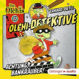 Erhard Dietl Barbara Iland-Olschewski: Achtung, Bankräuber! (Olchi-Detektive 11)