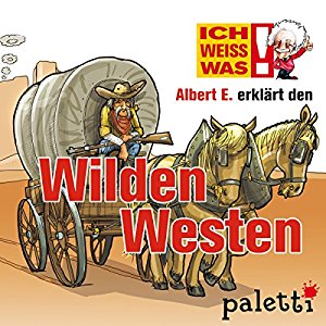 Melle Siegfried: Albert E. erklärt den Wilden Westen (Ich weiß was)