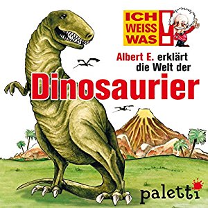 Sylvia Liebsch: Albert E. erklärt die Welt der Dinosaurier (Ich weiß was)