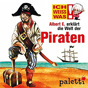 Anke Riedel: Albert E. erklärt die Welt der Piraten (Ich weiß was)
