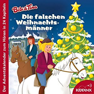 Michaela Rudolph: Die falschen Weihnachtsmänner: Der Adventskalender zum Hören (Bibi & Tina)