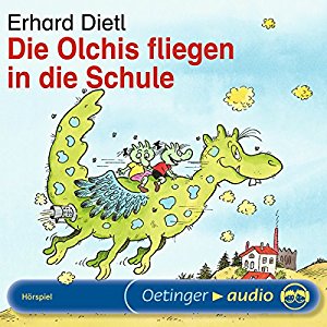 Erhard Dietl: Die Olchis fliegen in die Schule