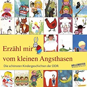 div.: Erzähl mir vom kleinen Angsthasen. Die schönsten Kindergeschichten der DDR