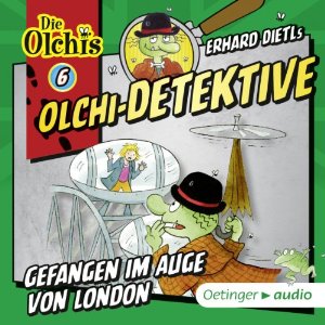 Erhard Dietl Barbara Iland-Olschewski: Gefangen im Auge von London (Olchi-Detektive 6)