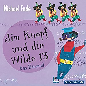 Michael Ende: Jim Knopf und die Wilde 13: Das Hörspiel