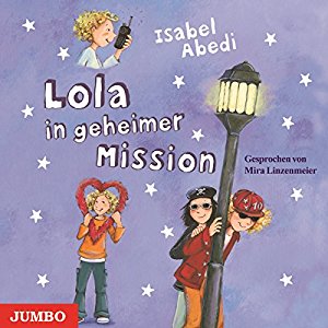 Isabel Abedi: Lola in geheimer Mission (Lola 3)