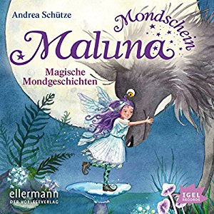 Andrea Schütze: Magische Mondgeschichten (Maluna Mondschein)